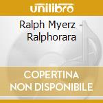 Ralph Myerz - Ralphorara cd