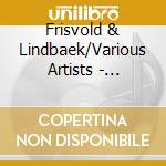 Frisvold & Lindbaek/Various Artists - Diskoism cd musicale di FRISVOLD & LINDBAEK