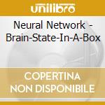 Neural Network - Brain-State-In-A-Box cd musicale di Neural Network