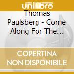 Thomas Paulsberg - Come Along For The Ride cd