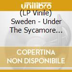 (LP Vinile) Sweden - Under The Sycamore Tree vinile