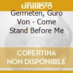 Germeten, Guro Von - Come Stand Before Me cd