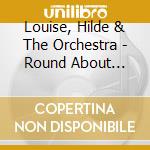 Louise, Hilde & The Orchestra - Round About Christmas cd