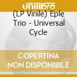 (LP Vinile) Eple Trio - Universal Cycle vinile