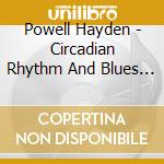 Powell Hayden - Circadian Rhythm And Blues (2 Cd) cd
