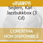 Seglem, Karl - Jazzbukkbox (3 Cd) cd musicale di Seglem, Karl