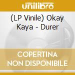 (LP Vinile) Okay Kaya - Durer vinile