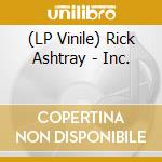 (LP Vinile) Rick Ashtray - Inc. vinile