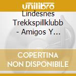 Lindesnes Trekkspillklubb - Amigos Y Margaritas cd