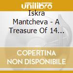 Iskra Mantcheva - A Treasure Of 14 Encores cd musicale di Iskra Mantcheva