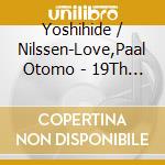 Yoshihide / Nilssen-Love,Paal Otomo - 19Th Of May 2016 cd musicale di Yoshihide / Nilssen
