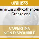 Seim/Crispall/Rothenberg - Grenseland cd