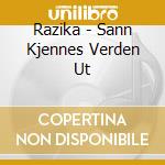 Razika - Sann Kjennes Verden Ut cd musicale di Razika
