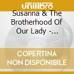 Susanna & The Brotherhood Of Our Lady - Garden Of Earthly Delights cd