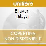 Bilayer - Bilayer cd