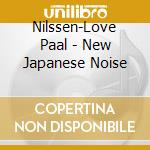 Nilssen-Love Paal - New Japanese Noise cd