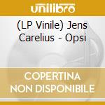 (LP Vinile) Jens Carelius - Opsi lp vinile