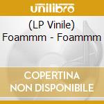(LP Vinile) Foammm - Foammm vinile
