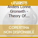 Anders Lonne Gronseth - Theory Of Anything cd