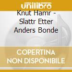 Knut Hamr - Slattr Etter Anders Bonde cd