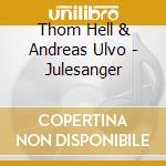 Thom Hell & Andreas Ulvo - Julesanger cd