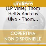 (LP Vinile) Thom Hell & Andreas Ulvo - Thom Hell & Andreas Ulvo vinile