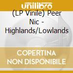 (LP Vinile) Peer Nic - Highlands/Lowlands vinile