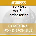 Firo - Det Var En Lordagsaften cd