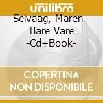 Selvaag, Maren - Bare Vare -Cd+Book- cd