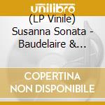 (LP Vinile) Susanna Sonata - Baudelaire & Piano lp vinile