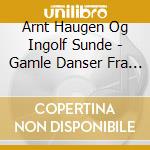 Arnt Haugen Og Ingolf Sunde - Gamle Danser Fra Lagen cd