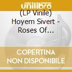 (LP Vinile) Hoyem Sivert - Roses Of Neurosis vinile