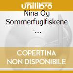 Nina Og Sommerfuglfiskene - Krokedilleruerfantegoyer cd
