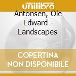 Antonsen, Ole Edward - Landscapes cd