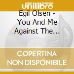 Egil Olsen - You And Me Against The World cd