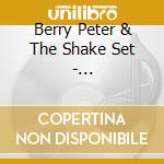 Berry Peter & The Shake Set - Berry-Go-Round cd musicale di Berry Peter & The Shake Set