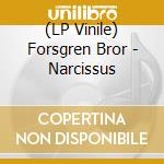 (LP Vinile) Forsgren Bror - Narcissus