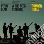 (LP Vinile) Perry Dear & The Deerstalkers - Thunderthrill