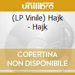 (LP Vinile) Hajk - Hajk vinile