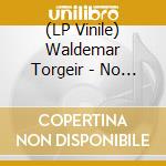 (LP Vinile) Waldemar Torgeir - No Offending Borders vinile