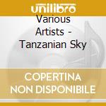 Various Artists - Tanzanian Sky cd