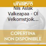 Nils Aslak Valkeapaa - Ol Velkomstjoik (Dalveleaikkat) cd