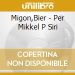 Migon,Bier - Per Mikkel P Siri cd