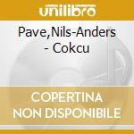 Pave,Nils-Anders - Cokcu cd