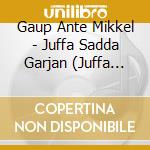 Gaup Ante Mikkel - Juffa Sadda Garjan (Juffa Blir Til Krake) cd