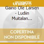 Gaino Ole Larsen - Ludiin Muitalan (Forteller Med Joik) cd
