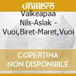 Valkeapaa Nils-Aslak - Vuoi,Biret-Maret,Vuoi cd
