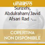 Surizehi, Abdulraham/Javid Afsari Rad - Karvan - Persia & Baluchistan cd musicale di Surizehi, Abdulraham/Javid Afsari Rad
