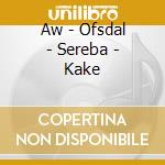 Aw - Ofsdal - Sereba - Kake cd