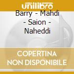 Barry - Mahdi - Saion - Naheddi cd